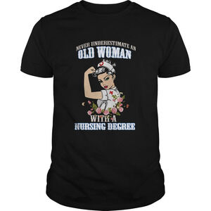 Never Underestimate A Woman With A Nursing Degree Shirt